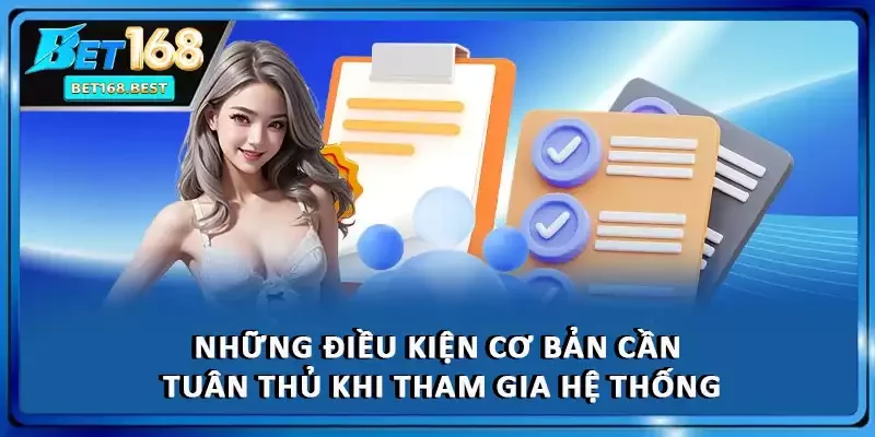 Những điều kiện cơ bản cần tuân thủ khi tham gia hệ thống