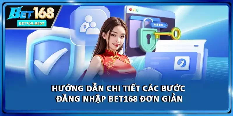 Hướng dẫn chi tiết các bước đăng nhập BET168 đơn giản Hướng dẫn chi tiết các bước đăng nhập BET168 đơn giản
