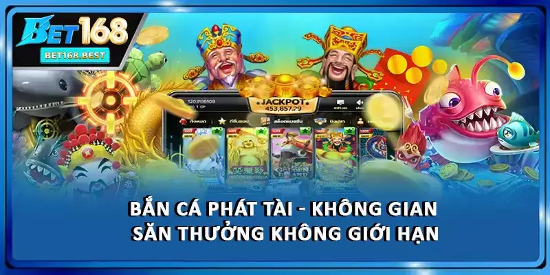 Bắn Cá Phát Tài - Không Gian Săn Thưởng Không Giới Hạn