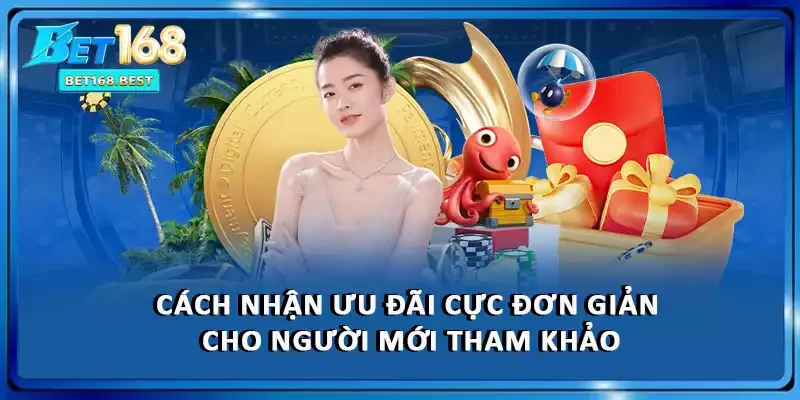 Cách nhận ưu đãi cực đơn giản cho người mới tham khảo