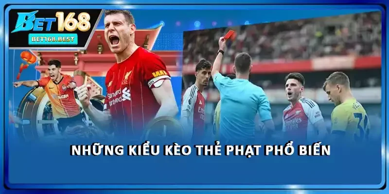 Những kiểu kèo thẻ phạt phổ biến