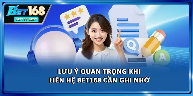 Lưu ý quan trọng khi liên hệ BET168 cần ghi nhớ Lưu ý quan trọng khi liên hệ BET168 cần ghi nhớ