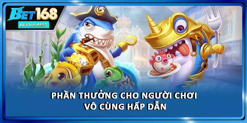 Phần thưởng cho người chơi vô cùng hấp dẫn