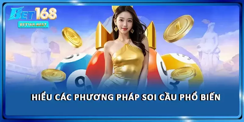 Hiểu các phương pháp soi cầu phổ biến Hiểu các phương pháp soi cầu phổ biến