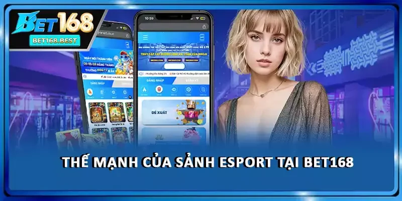 Thế mạnh của sảnh Esport tại BET168 Thế mạnh của sảnh Esport tại BET168