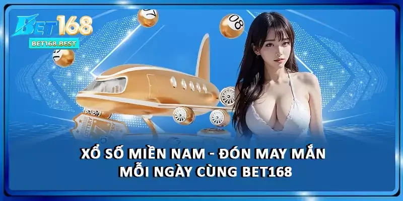 Xổ Số Miền Nam - Đón May Mắn Mỗi Ngày Cùng BET168